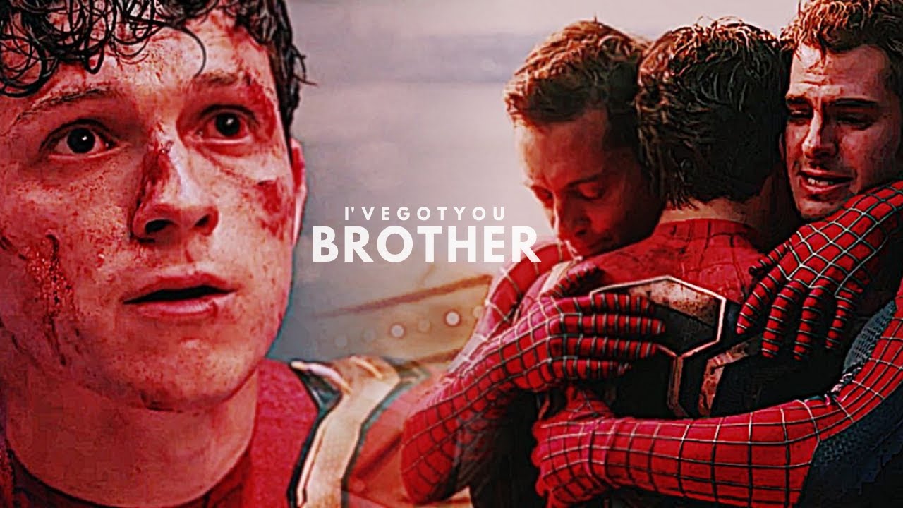 Tom / Andrew / Tobey » Brother [+no way home]