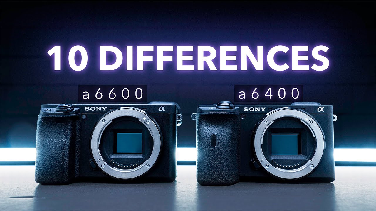 10 DIFFERENCES Sony a6600 vs a6400