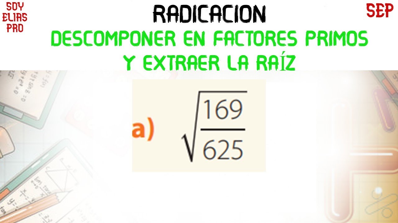 Radicación | Extraer Raíz por Descomposición en Factores Primos