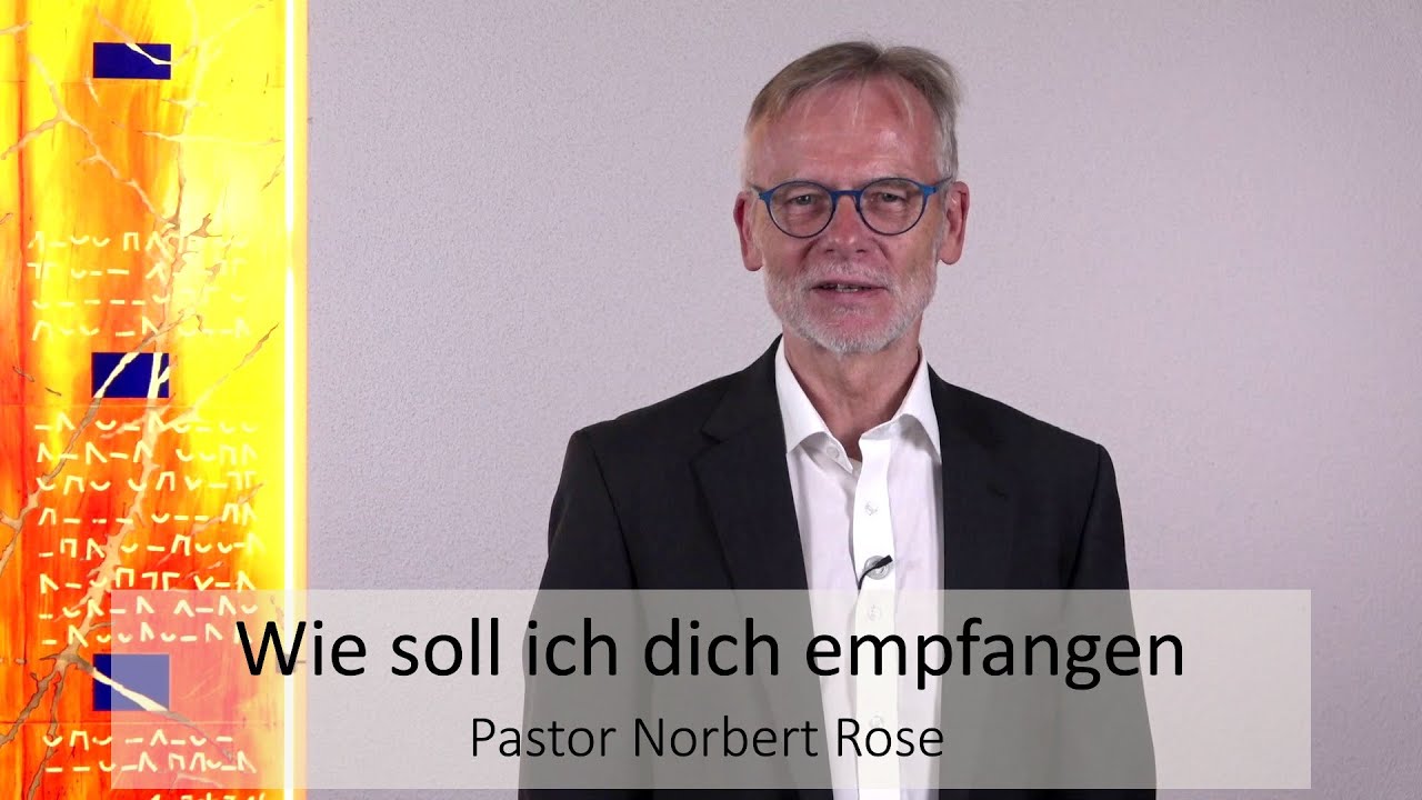 Andacht von Norbert Rose zum Lied &bdquo;Wie soll ich dich empfangen
