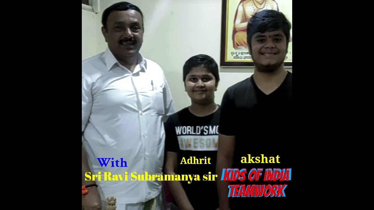 ravi subrahmanya |with MLA Sri Ravi Subramanya Sir Akshat Adhrit Kids Team \Kidsofindiateamwork