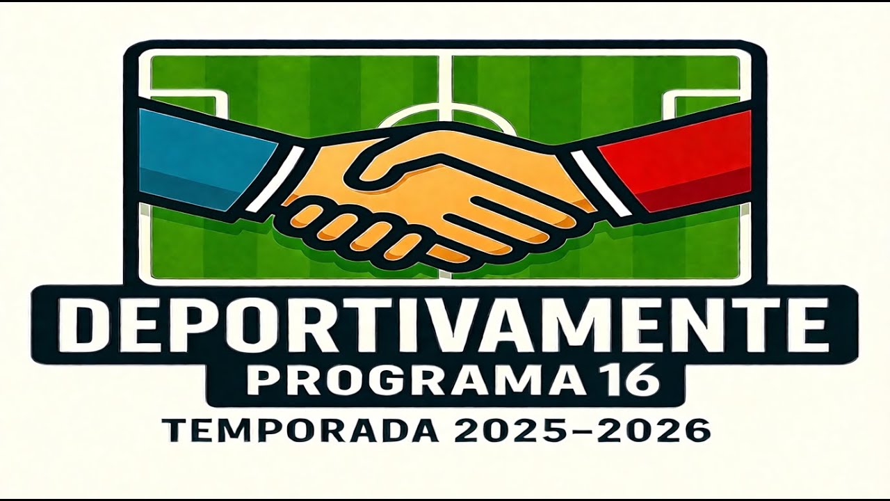 Deportivamente 16. Temporada 2025-2026. LVTradio.