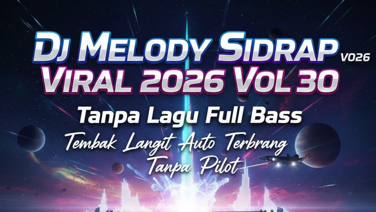 Dj Melody Sidrap Viral 2026 Vol 30 Tanpa Lagu Full Bass Tembak Langit Auto Terbang Tanpa Pilot ✈️