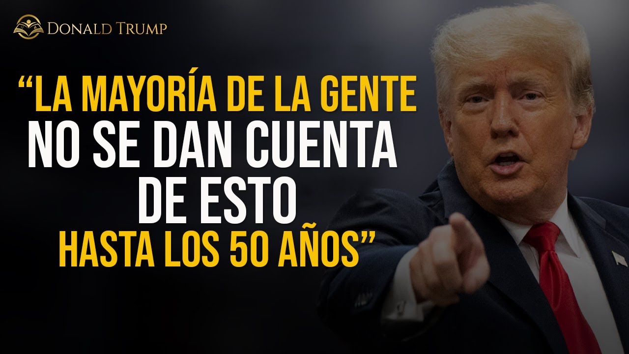 El Secreto Revelado por Donald Trump: Lo Que Muchos Descubren a los 50 A&ntilde;os