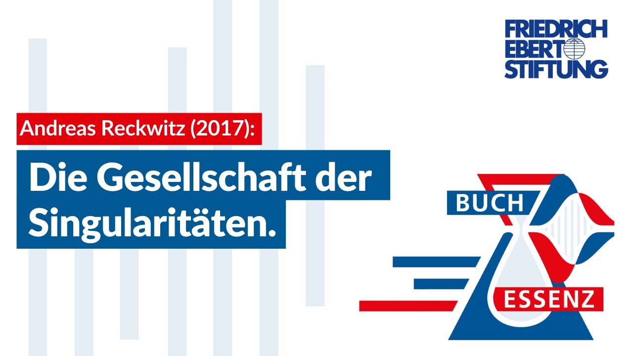 Die Gesellschaft der Singularitäten | Andreas Reckwitz | Buchessenz