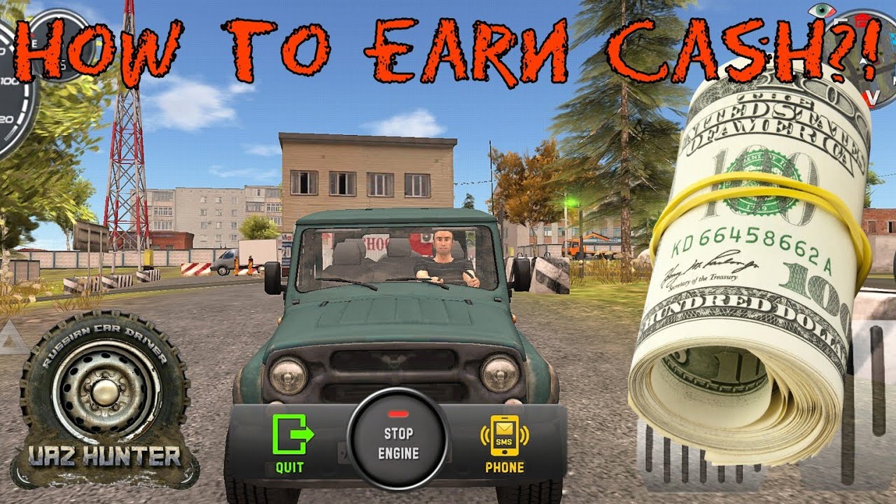 How to earn cash?! in the mobile game Russian Car Driver UAZ HUNTER