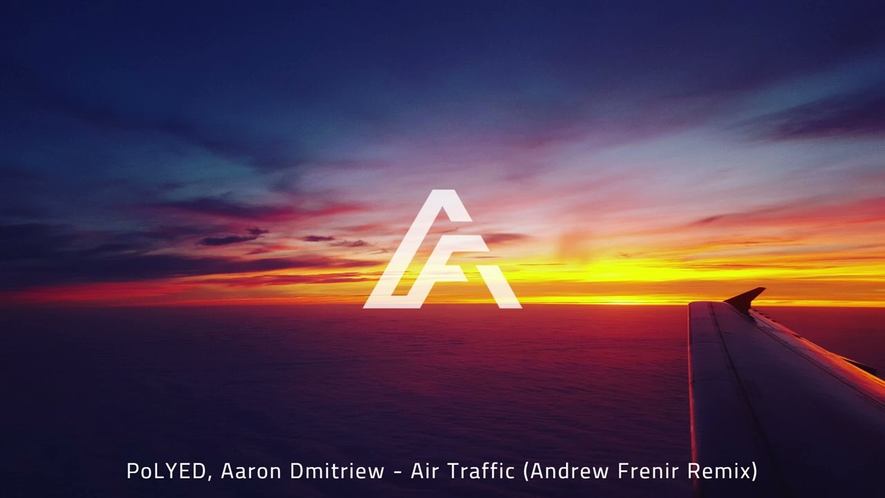 PoLYED & Aaron Dmitriew - Air Traffic (Andrew Frenir Remix) [Soluna Music]