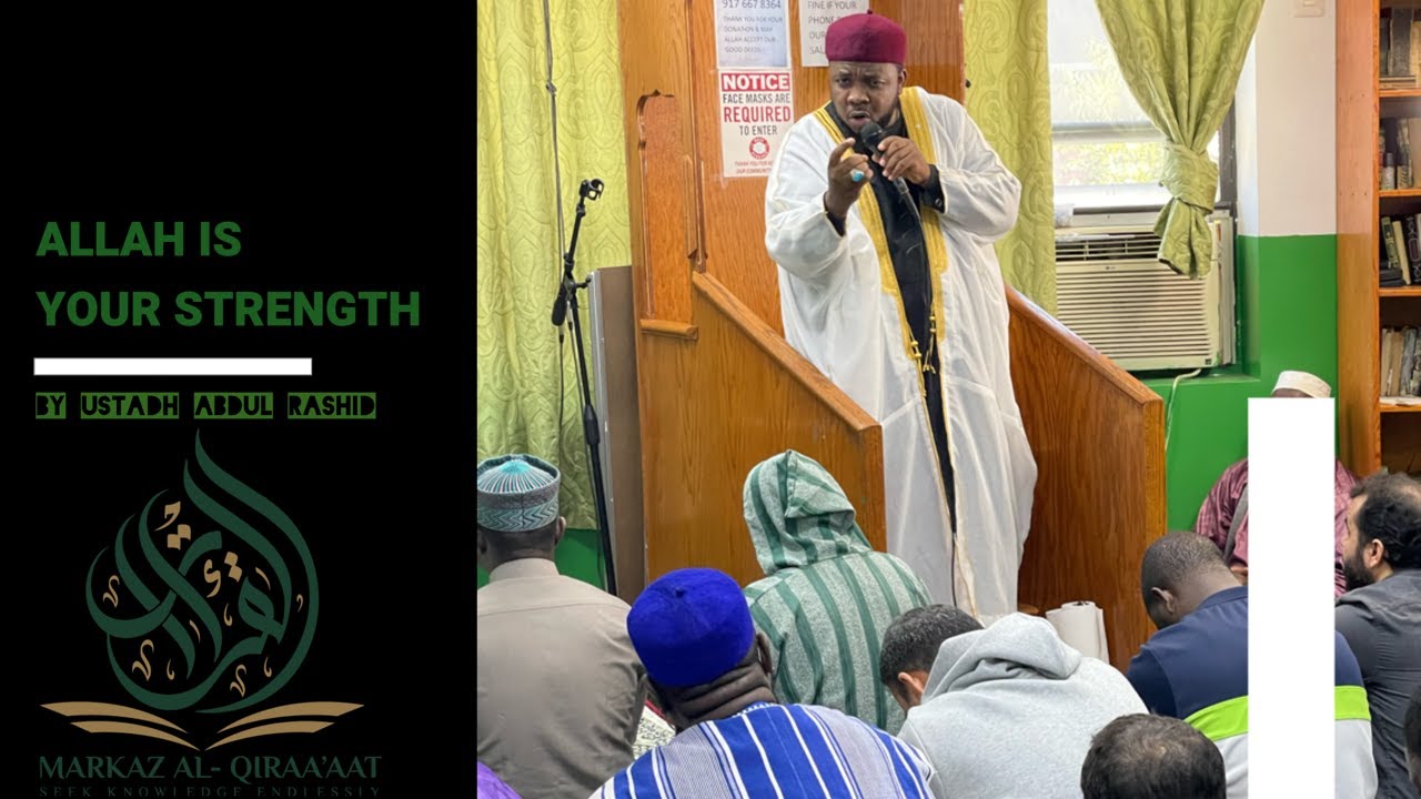 ALLAH IS YOUR STRENGTH || BY USTADH ABDUL RASHID