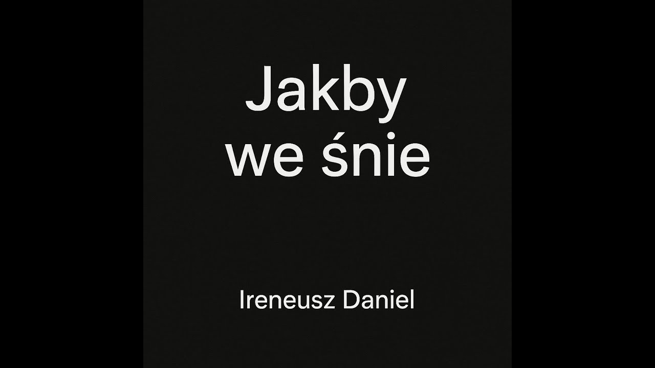 Jakby we śnie &ndash; Ireneusz Stepańczak