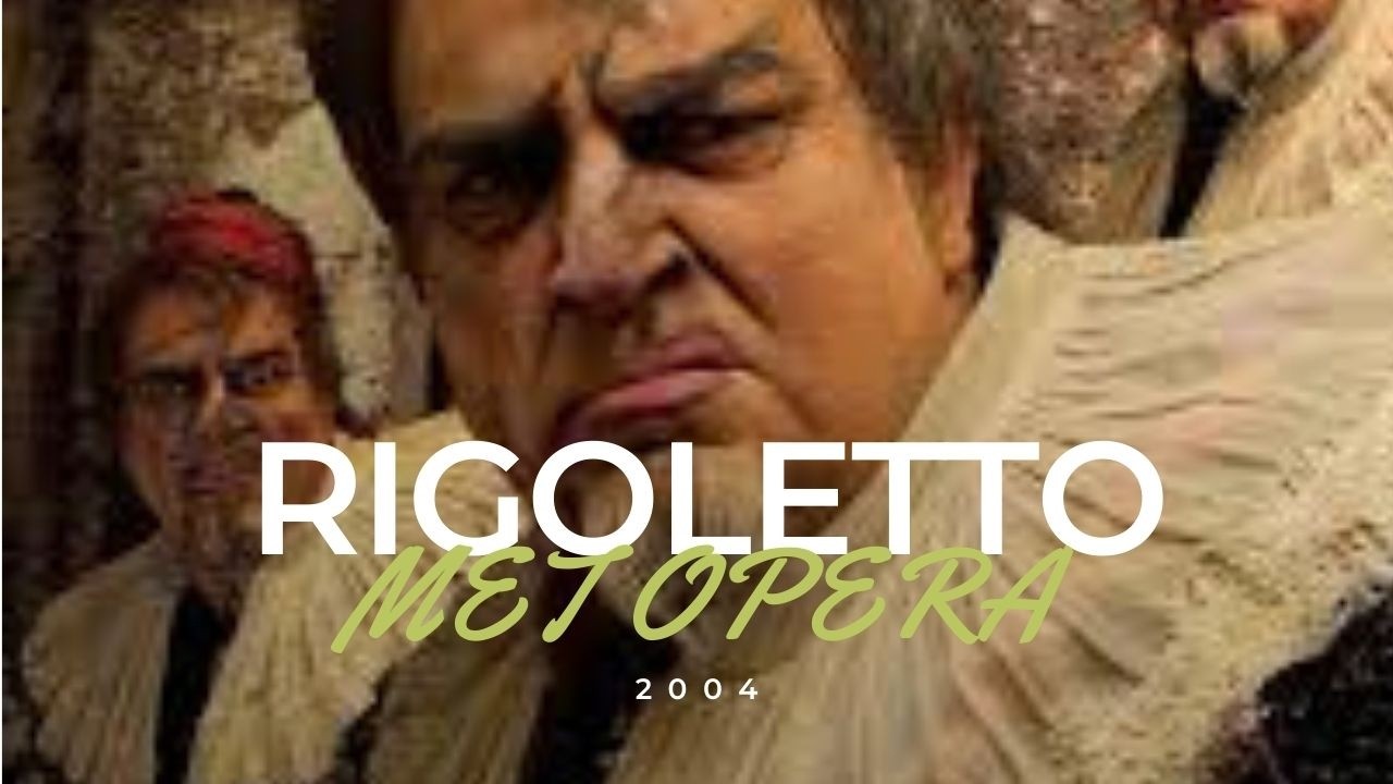 RIGOLETTO METROPOLITAN OPERA 2004
