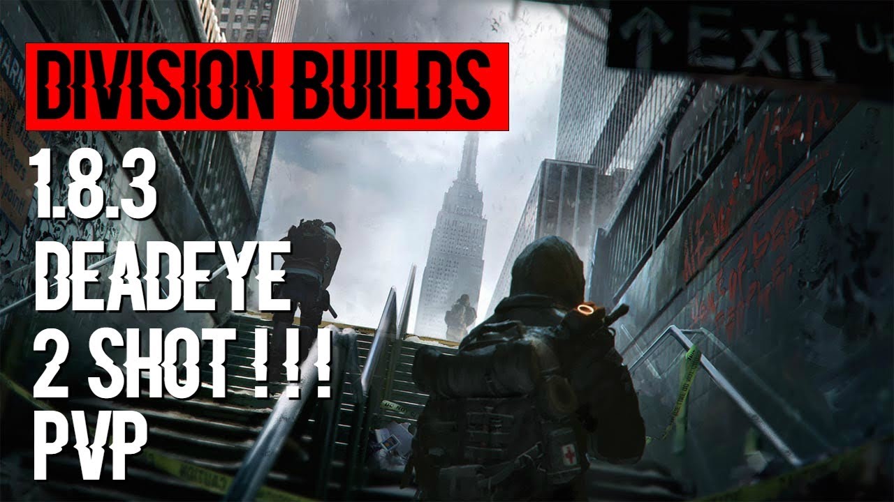 The Division 1.8.3 Deadeye 2 Shot PVP Build