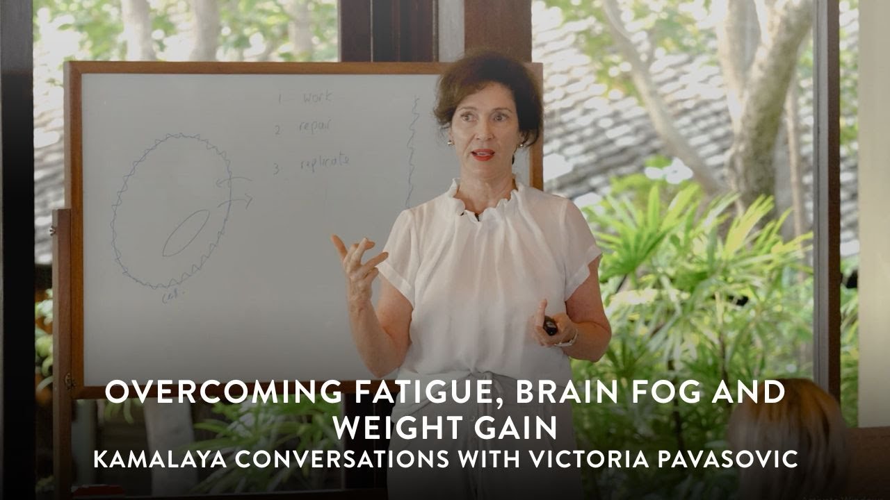 Kamalaya Conversations | Overcoming Fatigue, Brain Fog, and Weight Gain with Victoria Pavasovic