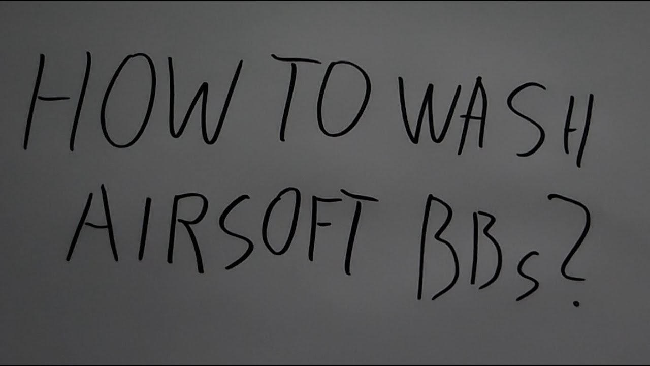 How To Wash Airsoft BBs ?