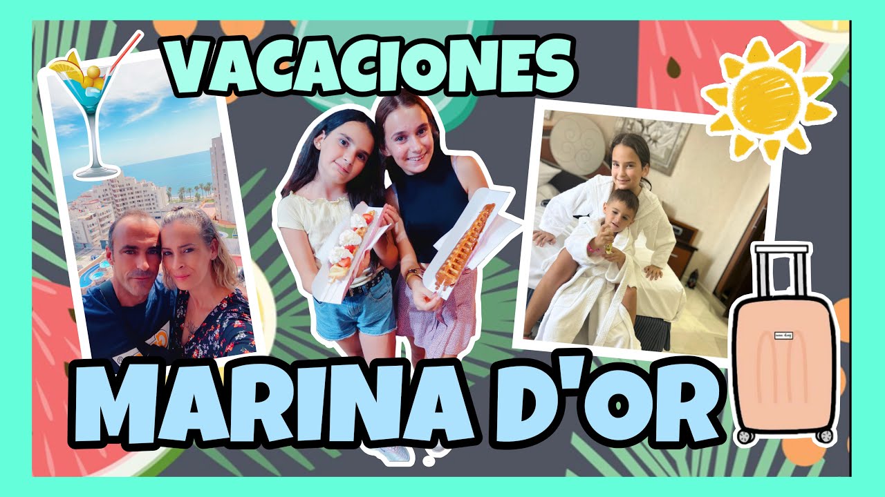 🧳VACACIONES MARINA D’OR !! SEGUNDA PARTE!🍹