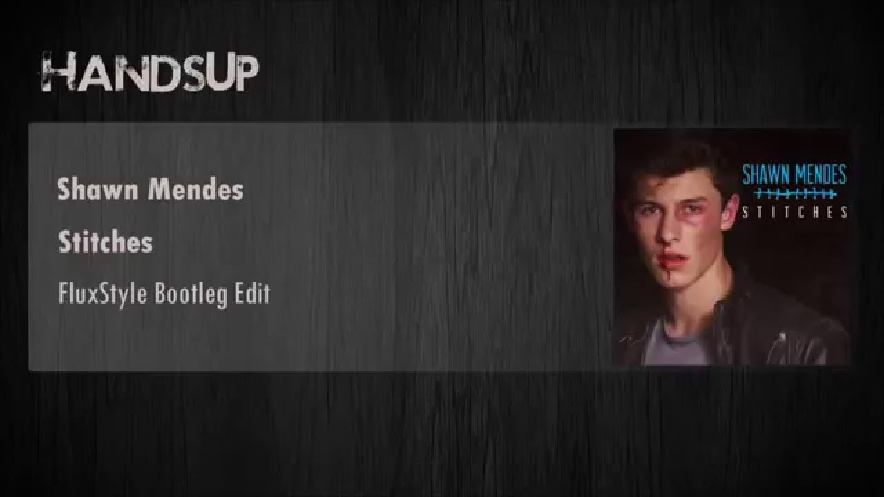 Shawn Mendes - Stitches (FluxStyle Bootleg Edit)