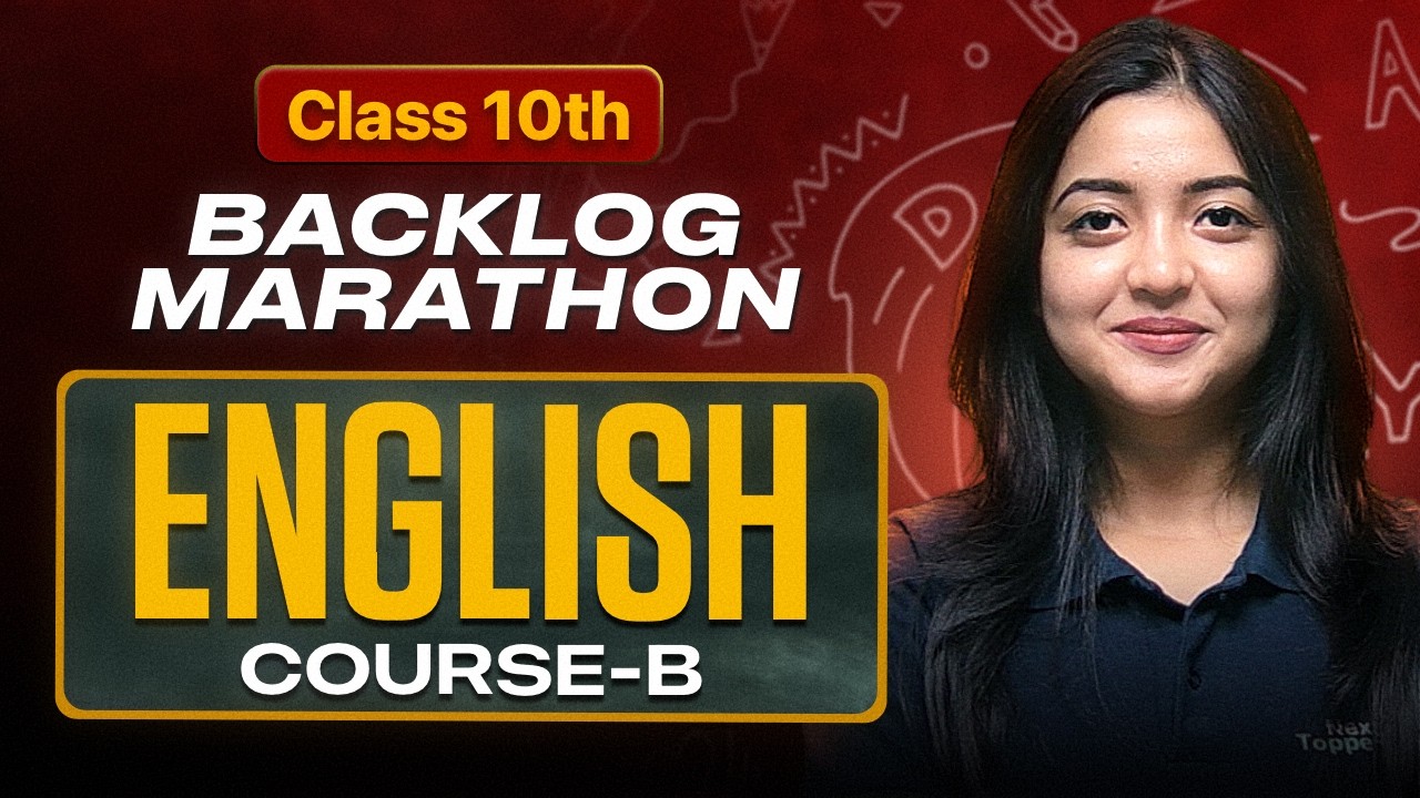 Class 10th : English (Course-B) Backlog Marathon 🔥 | Next Toppers