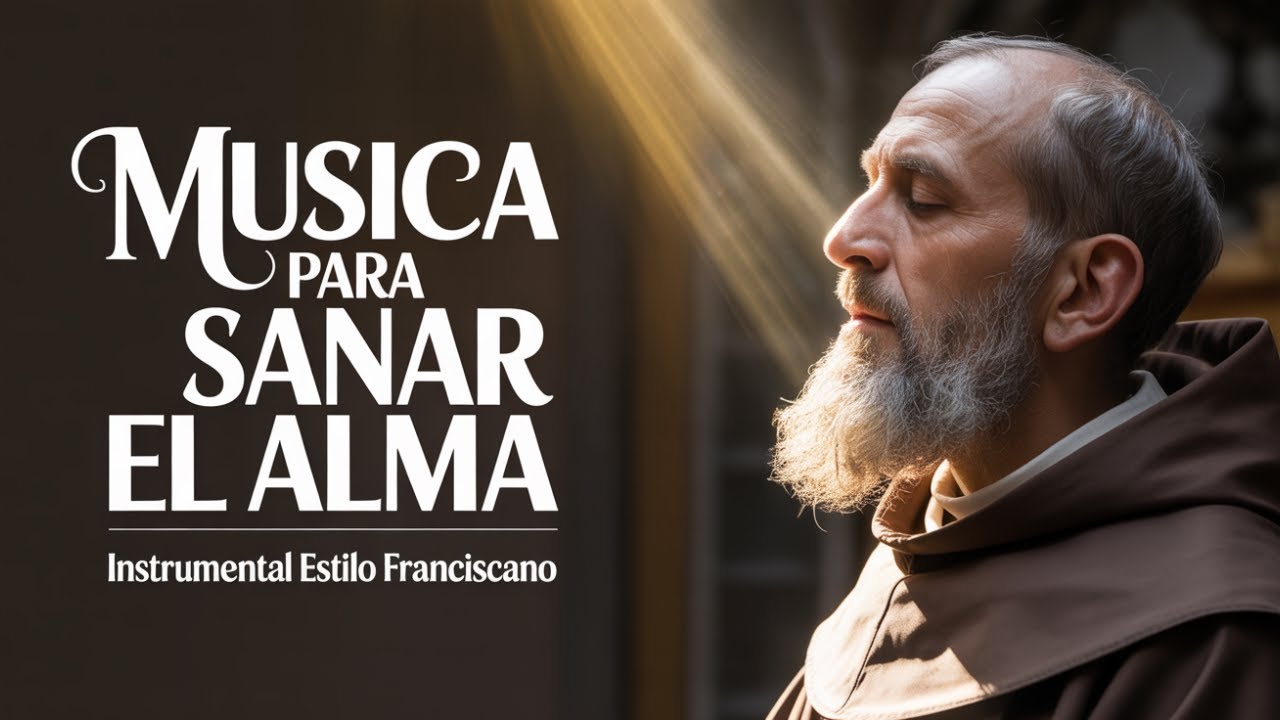 Instrumental para Sanar el Alma | Estilo Franciscano