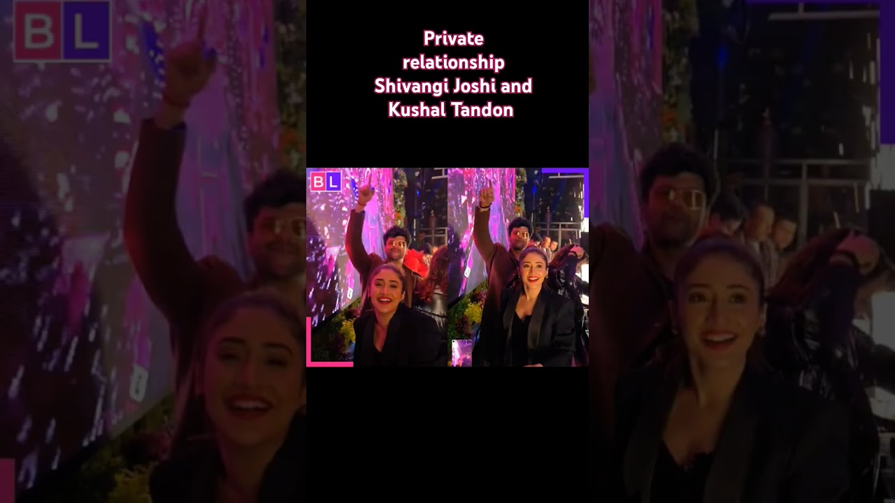 Shivangi Joshi Kushal Tandon ❣️ private relationship # couples # shorts ♥️