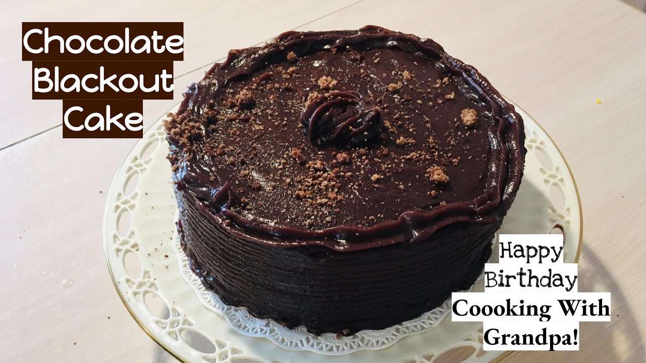 Chocolate Blackout Cake - Coooking With Grandpa
