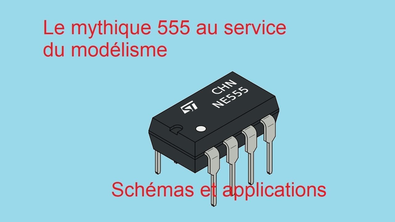 Guide de survie en électronique # 6 Le 555 et le modélisme