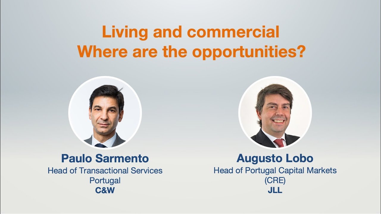 LIVING AND COMMERCIAL – WHERE ARE THE OPPORTUNITIES? | PORTUGAL REAL ESTATE SUMMIT - 2025