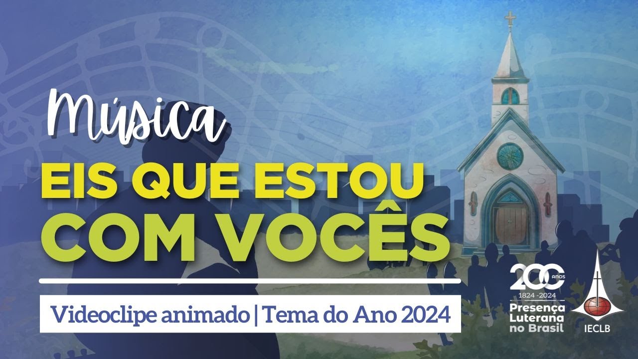 EIS QUE ESTOU COM VOCÊS 🎶 Videoclipe animado da Música Tema do Ano 2024 | IECLB