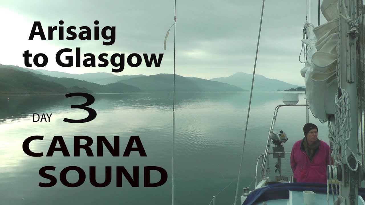Arisaig to Glasgow Day 3  Carna Sound 18 miles