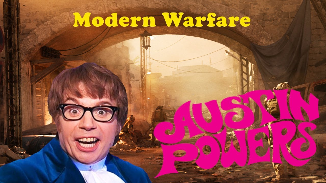 MODERN WARFARE WITH AUSTIN POWERS