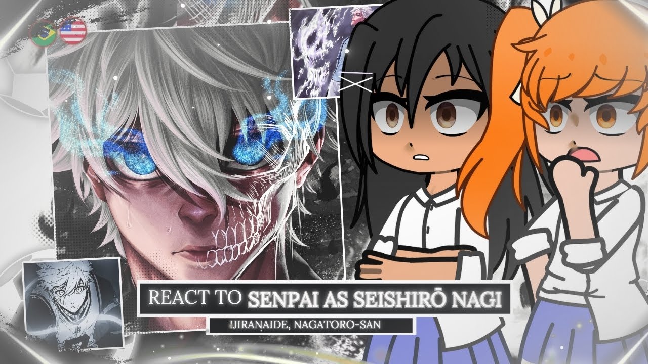 ⚽ Ijiranaide Nagatoro-san React to Senpai As Seishirō Nagi (Blue Lock) | Ego Morto | AniRap | 🇺🇸/🇧🇷