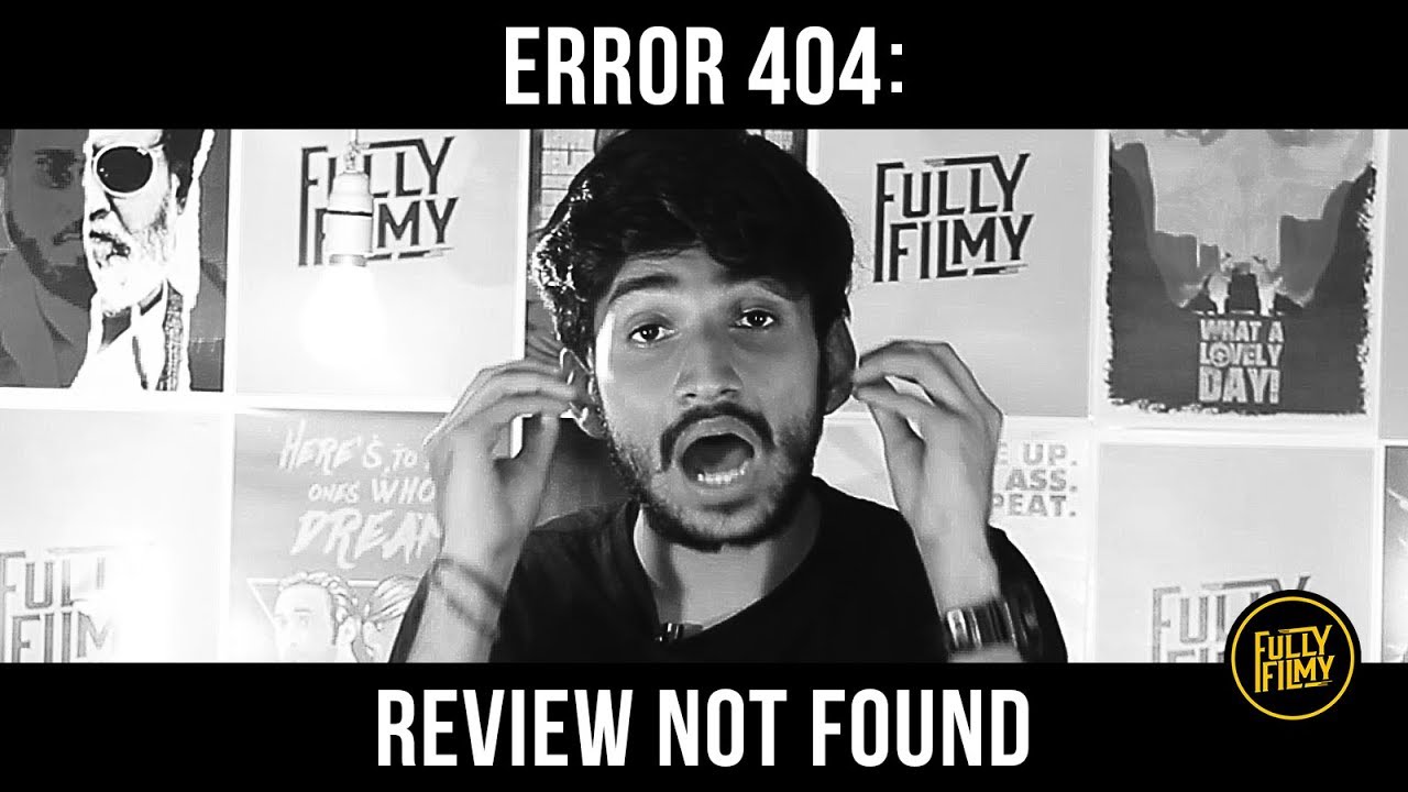 Error 404: Review Not Found | Fully Filmy