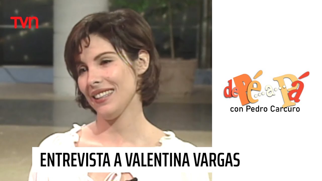 Entrevista a Valentina Vargas | De P&eacute; a P&aacute;
