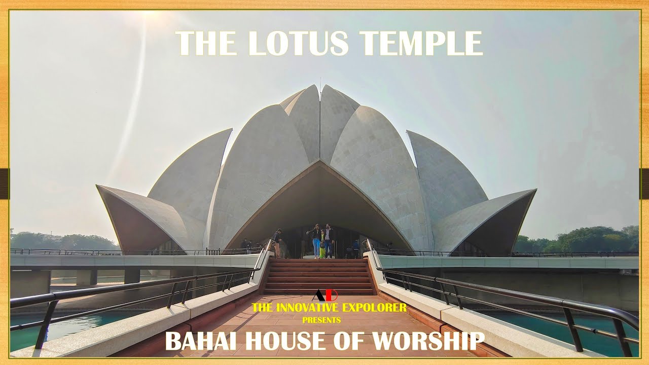 Visiting the Lotus Temple in Delhi: A Guide to the History and Significance of the Place