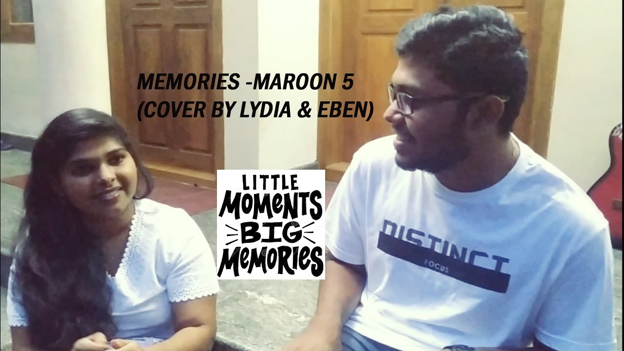 Memories -maroon 5 (Cover by Lydia & Eben) | Acca Lydia Jacob | Eben Abraham | #memories #maroon5