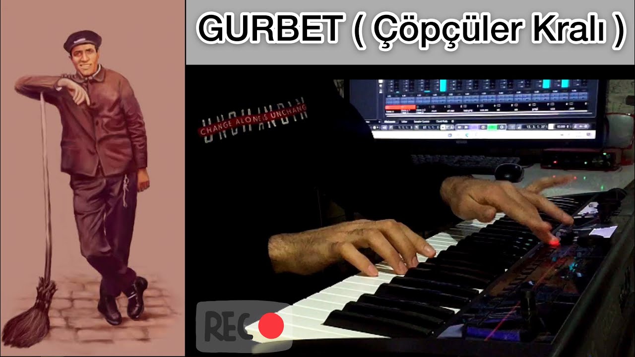 Gurbet ( Çöpçüler Kralı )- KORG KROSS -2022