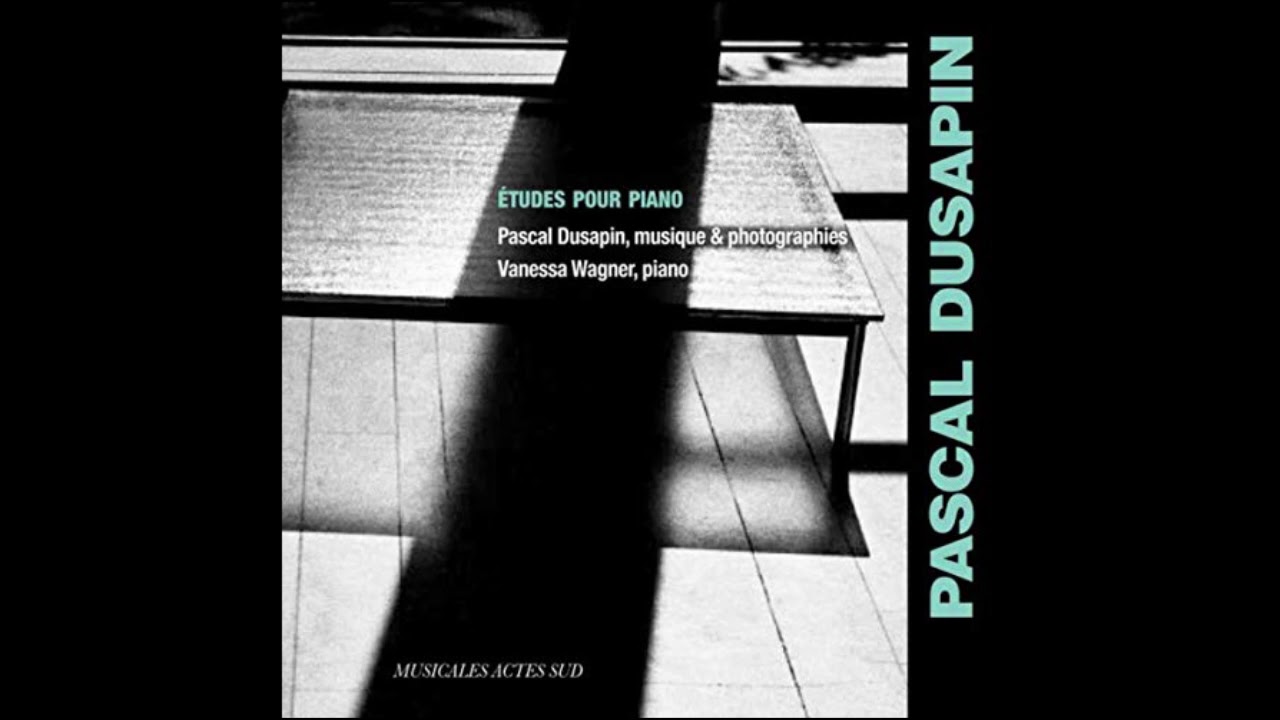 Vanessa Wagner - Pascal Dusapin - Étude Pour Piano No.7