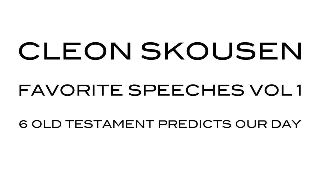 Old Testament Predicts Our Day by Cleon Skousen from Favorite Speeches Vol 1