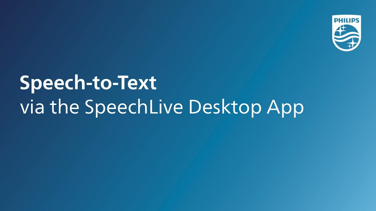 Philips SpeechLive - Speech to Text via the SpeechLive Desktop App