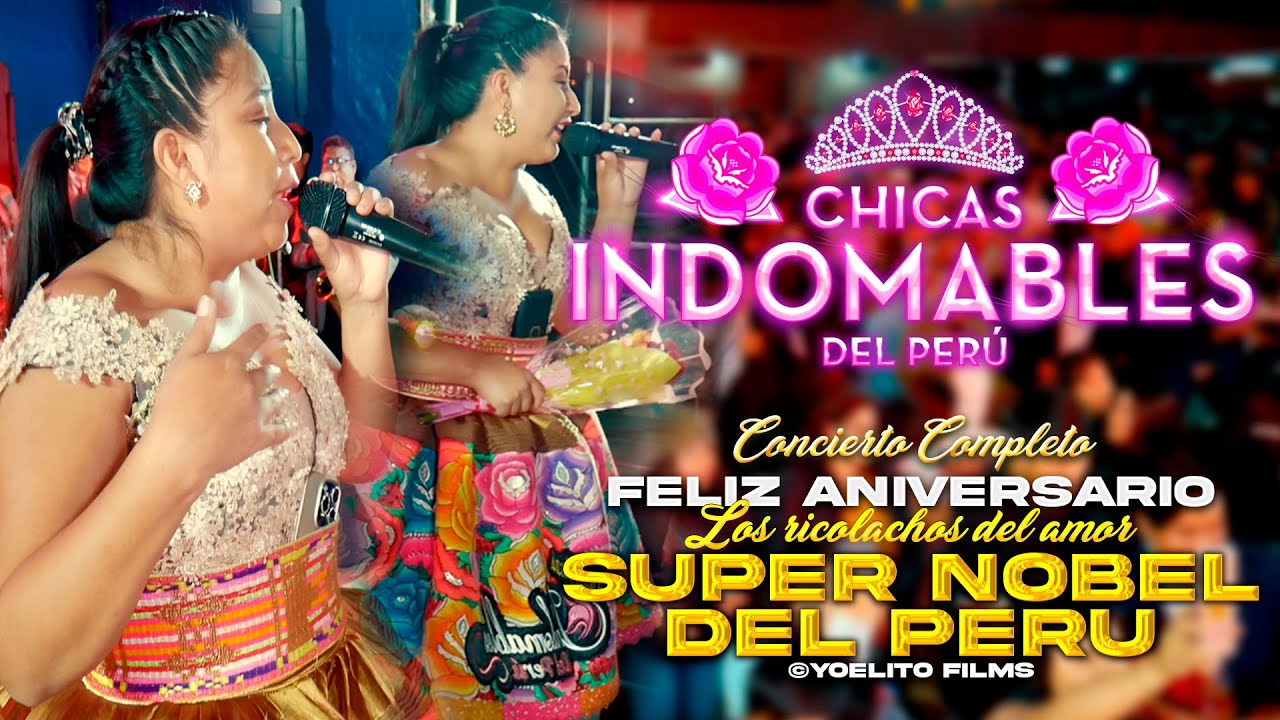 Chicas Indomables del Per&uacute; (Feliz Aniversario Super Nobel del Per&uacute;)