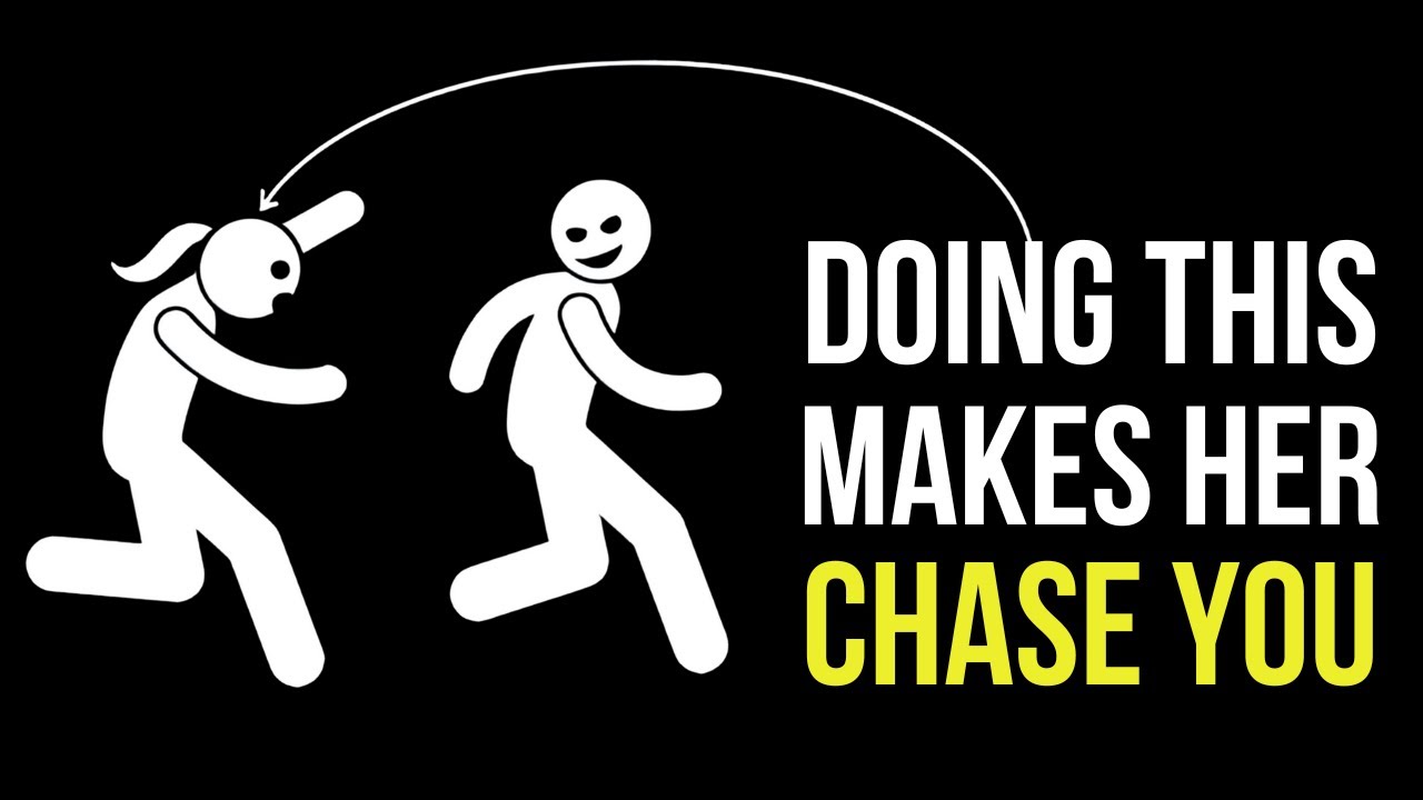 Do This, Watch Her Chase You