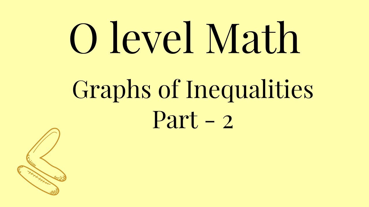O level Math - Graphs of Inequalities Part 2