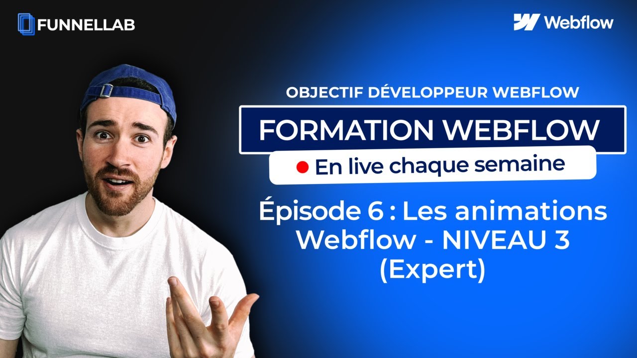 Formation Webflow Gratuite | Épisode 6 : Les animations Webflow - Niveau 3 (expert)