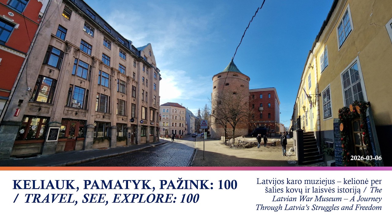 KELIAUK, PAMATYK, PAŽINK: 100 / TRAVEL, SEE, EXPLORE: 100. Latvijos karo muziejus_Latvian War Museum