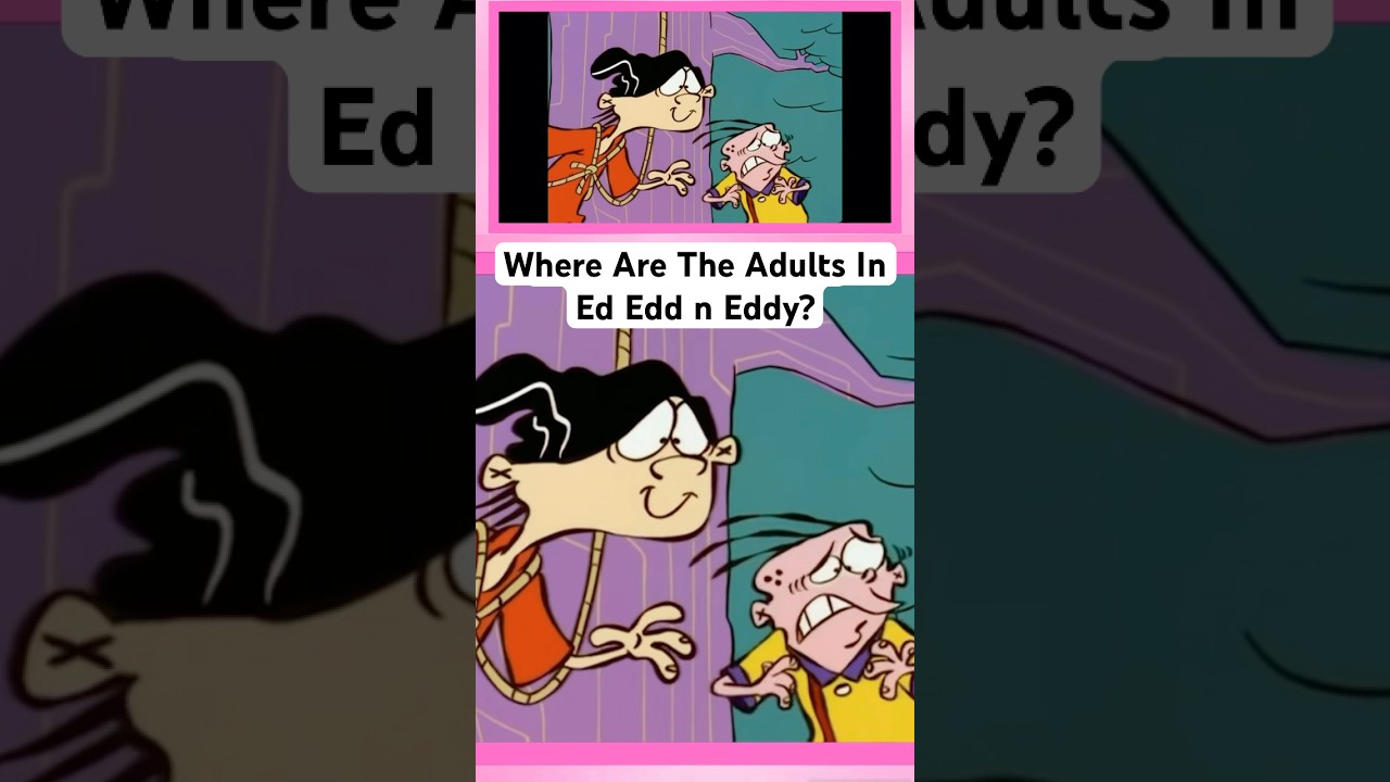 Where are the adults in Ed Edd n Eddy? #ededdneddy #cartoonnetwork #cartoonanalysis #cartoons #viral