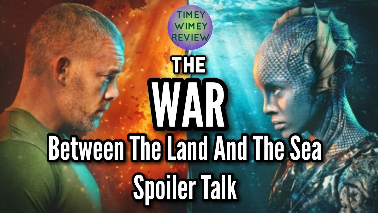 The War Between The Land and The Sea Episode 5 Spoiler Review(Timey Wimey Review)