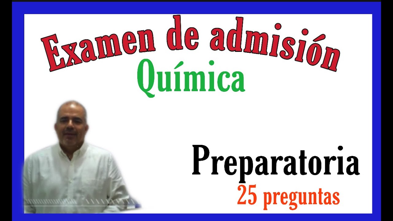 Preguntas de química que vendrán en tu examen admisión a la preparatoria