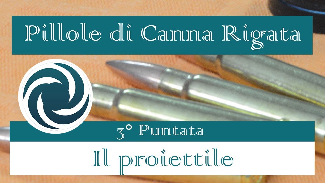Pillole di Canna Rigata 3° Puntata - Ogive e proiettili da caccia e da tiro