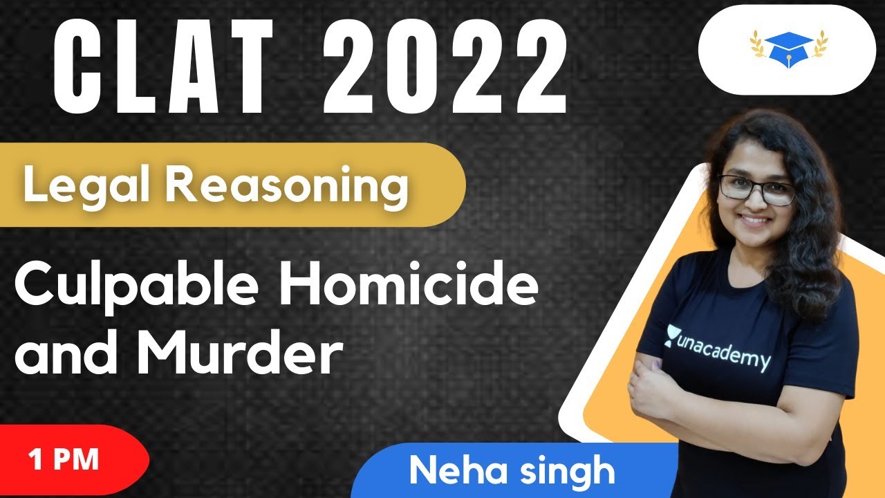Culpable Homicide and Murder L44 l Legal Reasoning l CLAT 2022 l Neha Singh