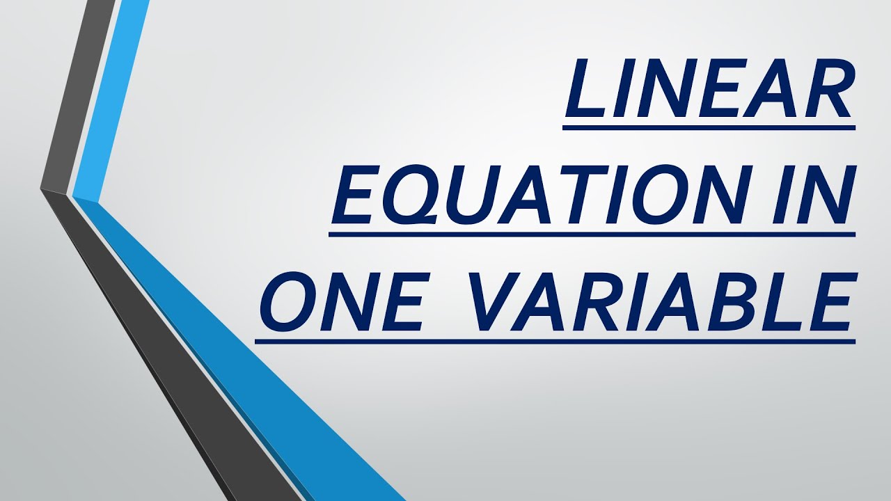 Linear equation in One Variable for the basics of solving equation