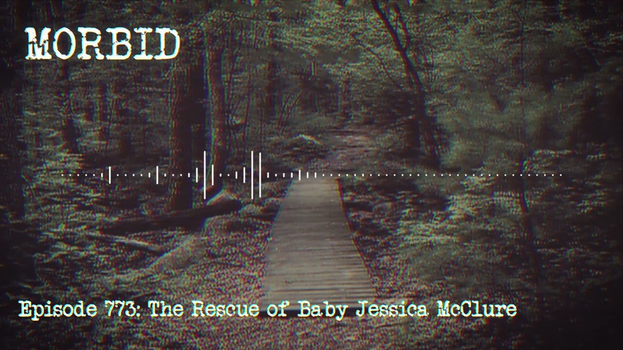 Episode 773: The Rescue of Baby Jessica McClure