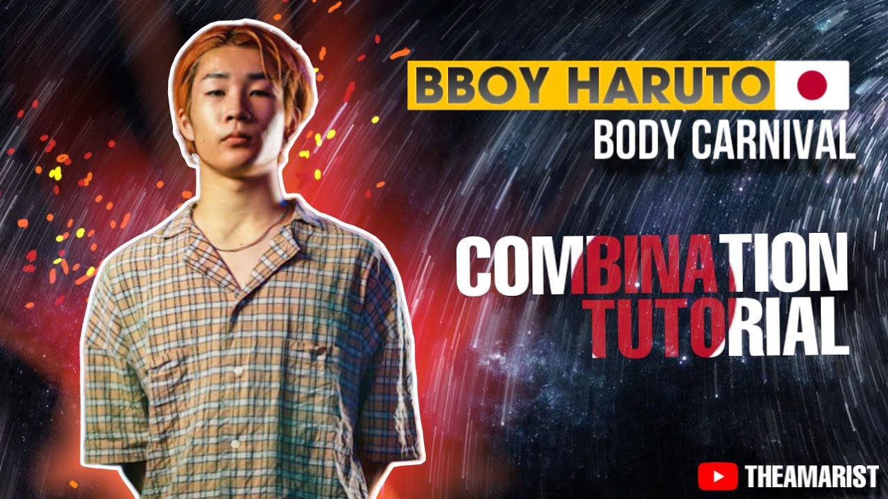 BBOY HARUTO | COMBINATION TUTORIAL | BODY CARNIVAL | THEAMARIST